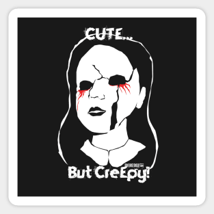 Cute but Creepy Sticker